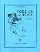 Couverture du livre « Tout un cinéma » de Ivan Calberac aux éditions Art Et Comedie