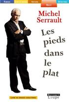 Couverture du livre « Les pieds dans le plat » de Michel Serrault aux éditions Editions De La Loupe