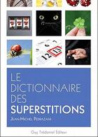 Couverture du livre « Le dictionnaire des superstitions » de Jean-Michel Pedrazzani aux éditions Contre-dires