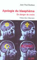 Couverture du livre « Apologie Du Blaspheme ; En Danger De Croire » de Jean-Paul Gouteux aux éditions Syllepse