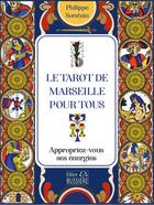 Couverture du livre « Le tarot de Marseille pour tous : Appropriez-vous ses énergies » de Philippe Sorstein aux éditions Bussiere