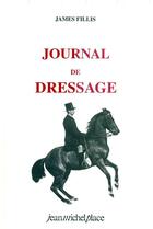 Couverture du livre « Journal de dressage » de Fillis James aux éditions Nouvelles Editions Place