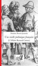 Couverture du livre « Une vieille polémique française ; l'affaire Renaud Camus » de Maxime Benoît-Jeannin aux éditions Samsa