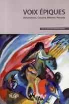 Couverture du livre « Voix épiques ; Akhmatova, Césaire, Hikmet, Neruda » de Olivier Kachler aux éditions Pu De Rouen