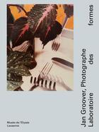 Couverture du livre « Laboratoire des formes ; Jan Groover photographe » de  aux éditions Noir Sur Blanc