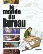Couverture du livre « Le monde du bureau » de Mo-Cdm aux éditions La Sirene