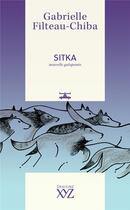 Couverture du livre « Sitka : Nouvelle galopante » de Gabrielle Filteau-Chiba aux éditions Xyz