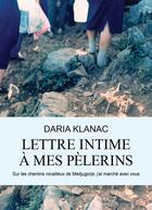 Couverture du livre « Lettre intime à mes pèlerins » de Daria Klanac aux éditions Sakramento