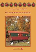 Couverture du livre « Un automne en roulotte » de Armelle Audigane et Peppo Audigane aux éditions Pourquoi Viens-tu Si Tard ?