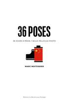 Couverture du livre « 36 poses ; 36 jours à Pékin, une seule pellicule photo » de Marc Moitessier aux éditions Le Monde Pour Passager