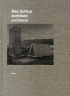 Couverture du livre « Max Schlup Architecte Projet De Livre /Francais/Allemand » de Architekturforum Bie aux éditions Niggli