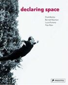 Couverture du livre « Declaring space » de Michael Auping aux éditions Prestel