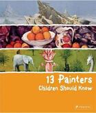 Couverture du livre « 13 painters children should know » de Heine aux éditions Prestel