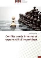 Couverture du livre « Conflits armés internes et responsabilité de protéger » de Ines Oulmokhtar aux éditions Editions Universitaires Europeennes