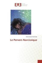 Couverture du livre « Le Pervers Narcissique » de Kama Sywor Kamanda aux éditions Editions Universitaires Europeennes