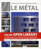 Couverture du livre « Architecture et construction ; le métal » de Dimitris Kottas aux éditions Links