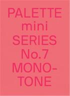 Couverture du livre « Palette mini t.7 : monotone new single-colour graphics » de  aux éditions Victionary