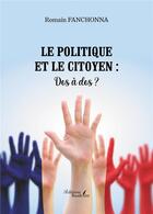 Couverture du livre « Le politique et le citoyen : Dos à dos ? » de Romain Fanchonna aux éditions Baudelaire