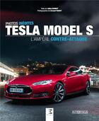 Couverture du livre « Tesla model S, l'ampère contre-attaque ; photos inédites » de Julien Bonnet aux éditions Etai