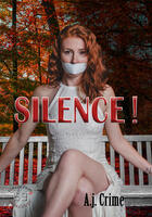 Couverture du livre « Silence ! » de Crime A.J. aux éditions Evidence Editions