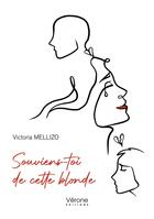 Couverture du livre « Souviens-toi de cette blonde » de Victoria Mellizo aux éditions Verone