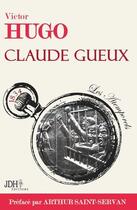 Couverture du livre « Claude gueux preface par arthur saint-servan » de Hugo/Saint-Servan aux éditions Jdh