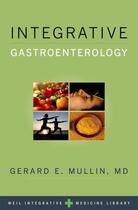 Couverture du livre « Integrative Gastroenterology » de Mullin Gerard aux éditions Oxford University Press Usa