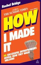 Couverture du livre « How I Made It » de Bridge Rachel aux éditions Kogan Page Digital