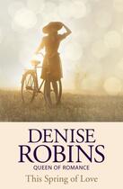 Couverture du livre « This Spring of Love » de Denise Robins aux éditions Hodder And Stoughton Digital