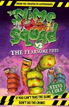 Couverture du livre « Slime Squad Vs The Fearsome Fists » de Steve Cole aux éditions Rhcb Digital