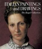 Couverture du livre « Italian paintings and drawings - the royal collection » de Whitaker/Clayton aux éditions Scala Gb