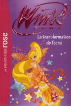 Couverture du livre « Winx Club Tome 47 : la transformation de Tecna » de Sophie Marvaud aux éditions Hachette Jeunesse