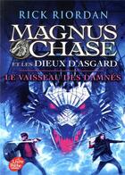 Couverture du livre « Magnus Chase et les dieux d'Asgard t.3 ; le vaisseau des damnés » de Rick Riordan aux éditions Le Livre De Poche Jeunesse