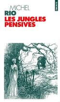 Couverture du livre « Les jungles pensives » de Michel Rio aux éditions Points