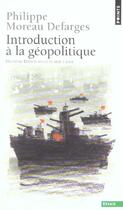 Couverture du livre « Introduction A La Geopolitique » de Moreau Defarges Phil aux éditions Points