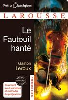 Couverture du livre « Le fauteuil hanté » de Gaston Leroux aux éditions Larousse