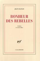 Couverture du livre « Bonheur des rebelles » de Jean Sulivan aux éditions Gallimard