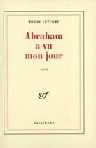 Couverture du livre « Abraham a vu mon jour » de Leturmy Michel aux éditions Gallimard