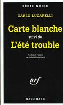 Couverture du livre « Carte blanche/ete trouble » de Carlo Lucarelli aux éditions Gallimard