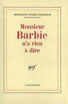 Couverture du livre « Monsieur barbie n'a rien a dire » de Poirot-Delpech B. aux éditions Gallimard