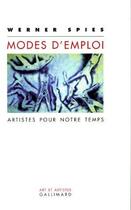 Couverture du livre « Modes d'emploi ; artistes pour notre temps » de Werner Spies aux éditions Gallimard
