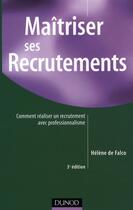 Couverture du livre « Maîtriser ses recrutements (3e édition) » de Helene De Falco aux éditions Dunod