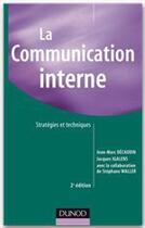 Couverture du livre « La communication interne ; stratégies et techniques (2e édition) » de Jacques Igalens et Decaudin/Jean-Marc et Stéphane Waller aux éditions Dunod