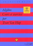 Couverture du livre « Algebre cours et exercices » de Tran Van/Combouze Hi aux éditions Belin Education
