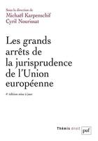 Couverture du livre « Les grands arrêts de la jurisprudence de l'Union européenne (4e édition) » de Michael Karpenschif et Cyril Nourissat aux éditions Puf