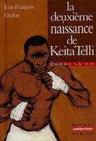 Couverture du livre « La deuxieme naissance de keita telli » de Chabas/Blain aux éditions Casterman