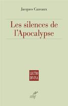 Couverture du livre « Les silences de l'apocalypse » de Jacques Cazeaux aux éditions Cerf