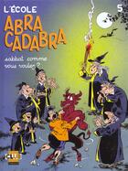 Couverture du livre « L'école Abracadabra Tome 5 : Sabbat comme vous voulez » de Francois Corteggiani et Pierre Tranchand aux éditions Dargaud