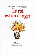 Couverture du livre « Le roi est en danger » de Claire Devarrieux aux éditions Ecole Des Loisirs