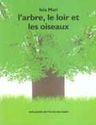 Couverture du livre « L'arbre le loir et les oiseaux » de Mari Iela aux éditions Ecole Des Loisirs